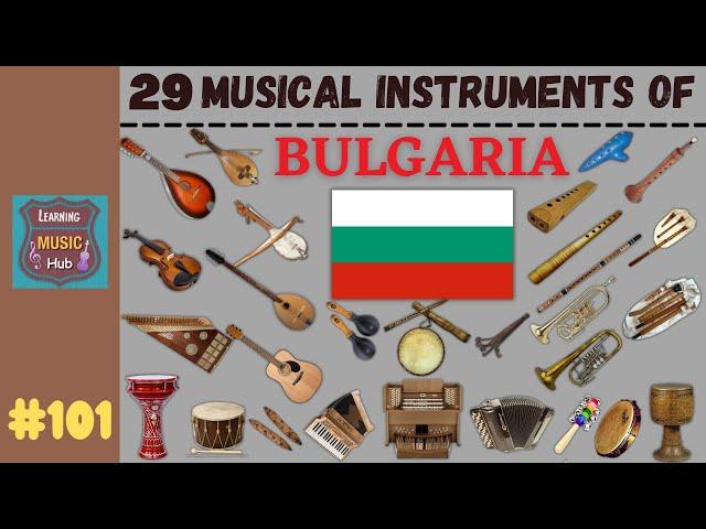 29 MUSICAL INSTRUMENTS OF BULGARIA | LESSON #101 |  MUSICAL INSTRUMENTS | LEARNING MUSIC HUB