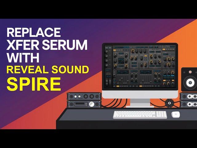 Reveal sound spire replace xfer serum | do not forget it! test it