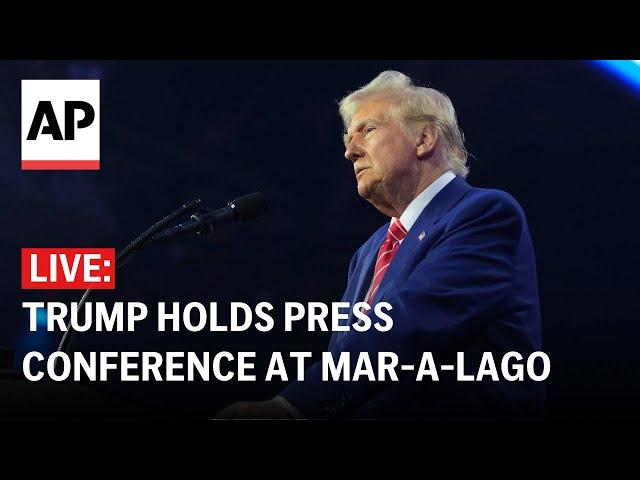 LIVE: Trump holds a press conference at Mar-a-Lago