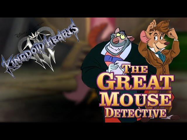 The Worlds of Kingdom Hearts 3: The Great Mouse Detective