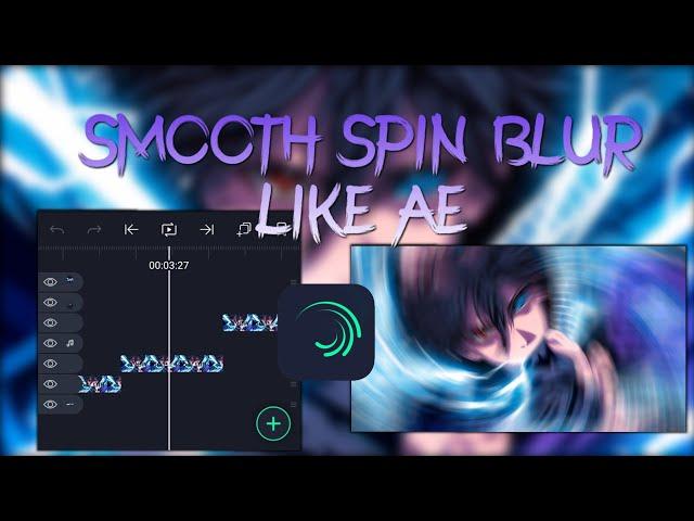 Tutorial Smooth Spin Blur/Swirl Like Ae | Alight Motion Tutorial