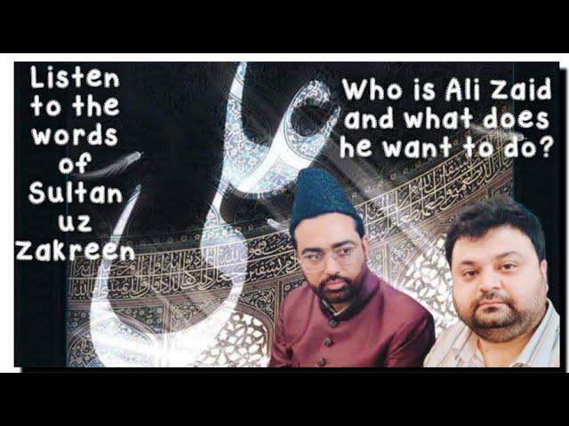 Listen to the words of Sultan uz Zakreen || Who is Ali Zaidi and what does he want to do?