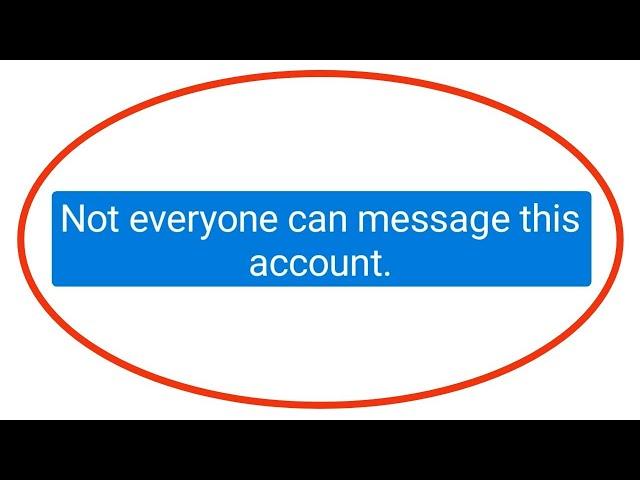 How To Fix Not Everyone Can Message This Account Messenger Problem Solved