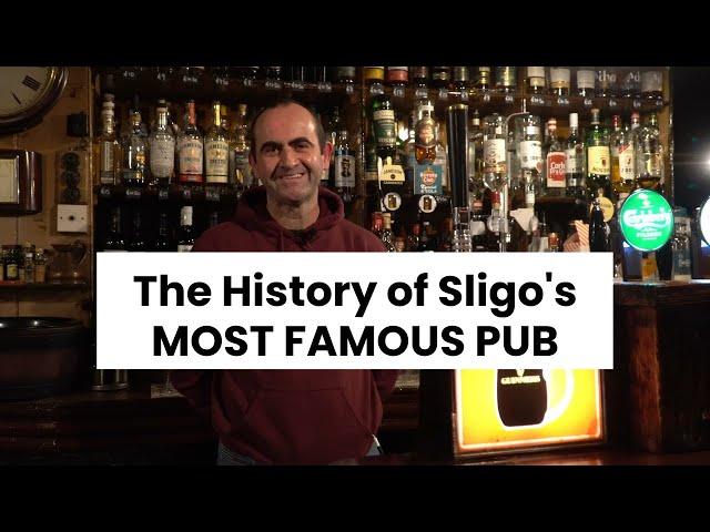 The History of Sligo's MOST FAMOUS PUB