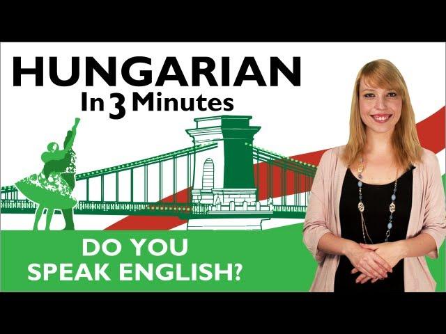 Learn Hungarian - Hungarian In Three Minutes - Do You Speak English?