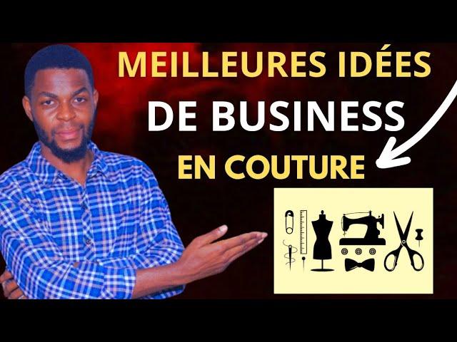 Les 8 meilleures idées de business de Couture à lancer en 2024