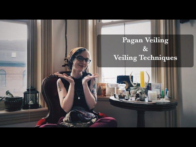 Pagan Veiling and Veiling Techniques || The Year of the Witch Day 361 of 366