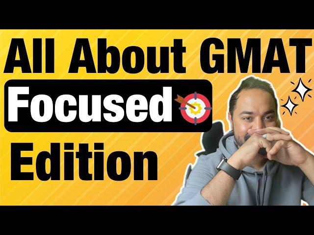 All About GMAT Focused Edition | GMAT Sectionwise Guide | How to crack GMAT Exam