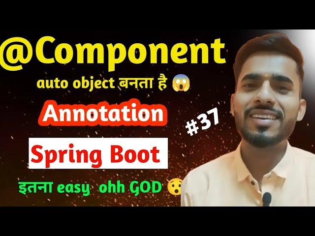 Component Annotation in Spring Boot | Detail Video |