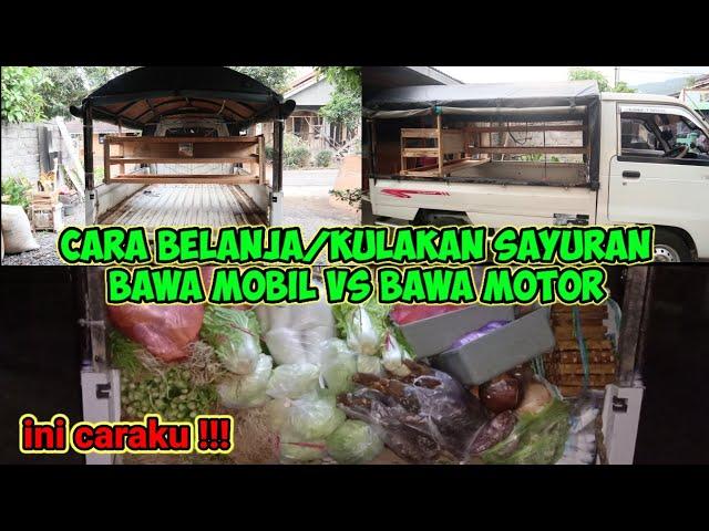 beda JUALAN SAYUR KELILING PAKAI MOBIL dengan JUALAN SAYUR KELILING PAKAI MOTOR @Mujionochannel