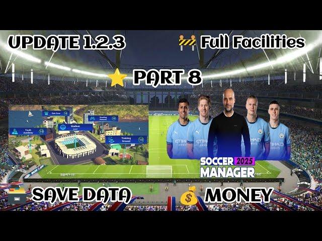 Soccer Manager 2025 Full Facilities Save Data Update 1.2.3 - Part 8