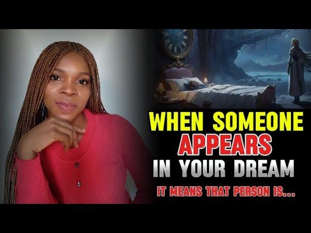 WHEN SOMEONE APPEARS IN YOUR DREAM, IT MEANS THAT THE PERSON...