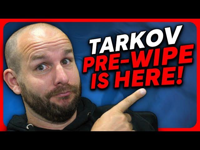 TARKOV PRE-WIPE HAS BEGUN! - Escape from Tarkov