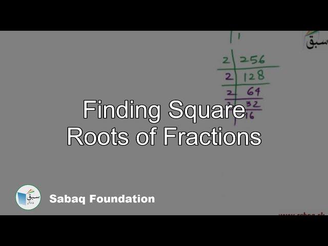 Finding Square Roots of Fractions, Math Lecture | Sabaq.pk