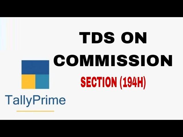 TDS ON COMMISSION SECTION (194H) TDS TALLY PRIME #tally