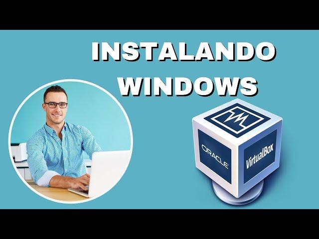 VirtualBox - Como instalar Sistema operacional Windows 10