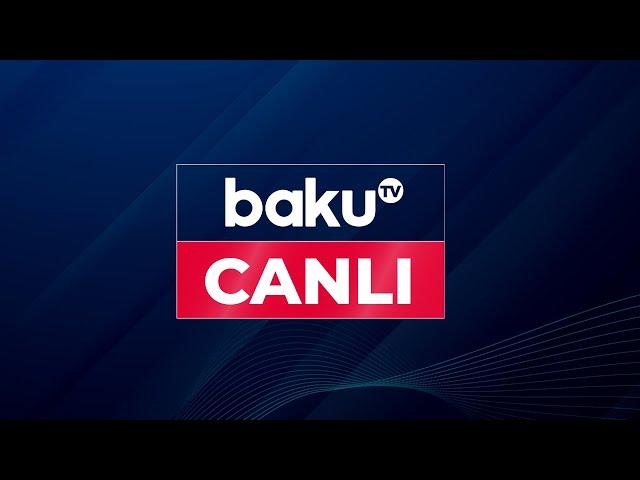 Baku TV - Canlı yayım 03.08.2024