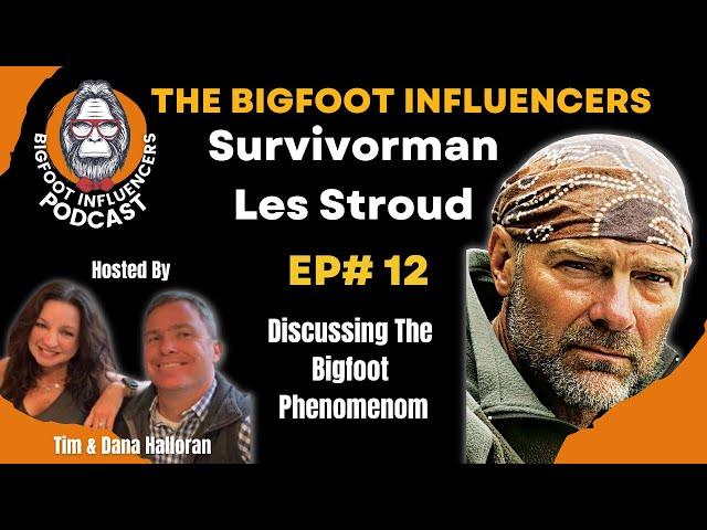 Survivorman Bigfoot - Les Stroud I What's Next Les? The Bigfoot Influencers #12