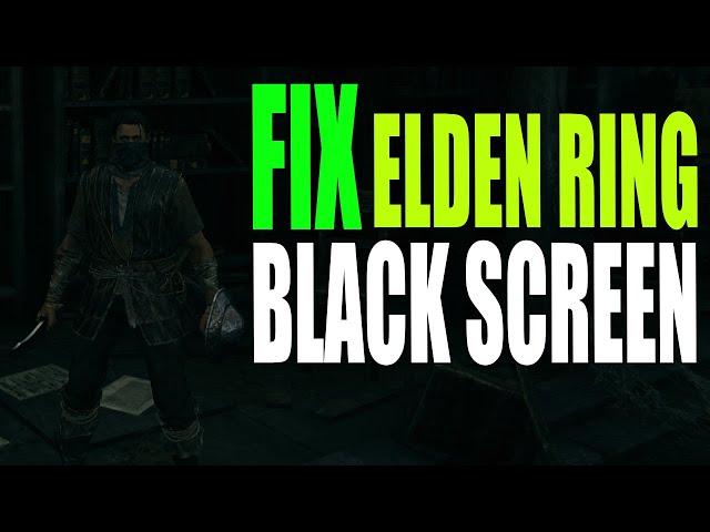 Elden Ring Fix Black Screen Issues On PC