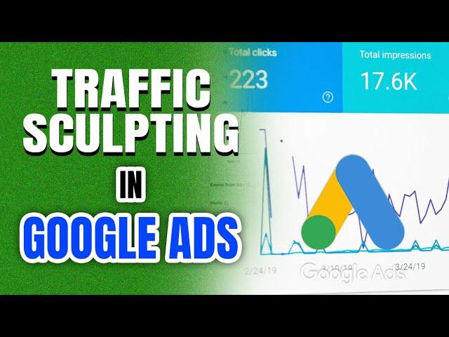 Master Traffic Sculpting in Google Ads: Boost Conversions Today