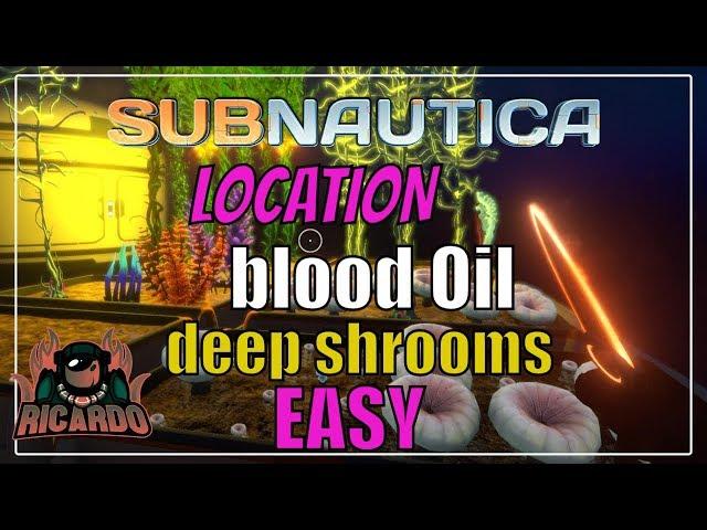 Subnautica Where to find Blood Oil and Deep Shrooms EASY Guide!