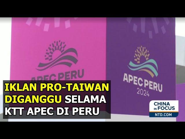 Iklan Pro-Taiwan Menghadapi Gangguan Selama KTT APEC di Peru