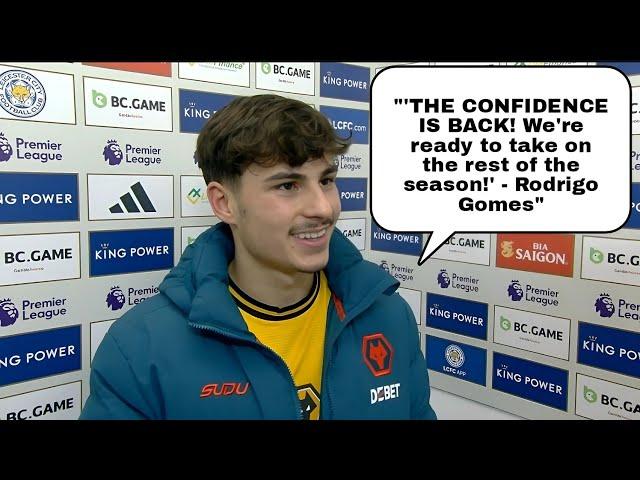 RODRIGO GOMES REACTS TO 3-0 WIN AT LEICESTER! "WE'RE NOW CONFIDENT AND WE'RE GOING TO WIN MORE GAMES