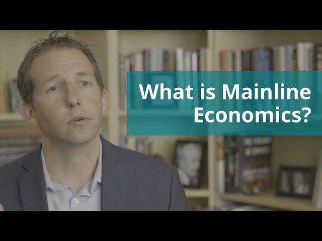 What is Mainline Economics?