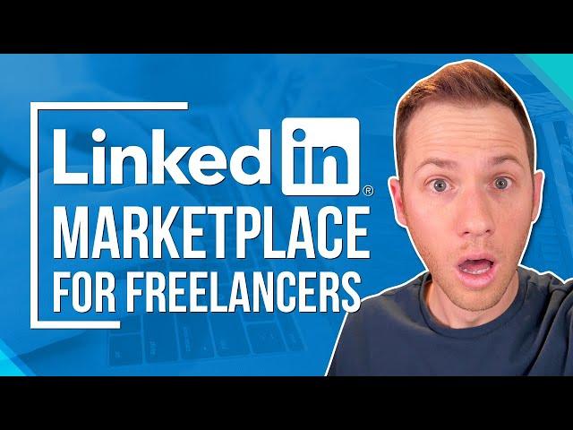 LinkedIn News For Freelancers: Marketplace Launching Soon!