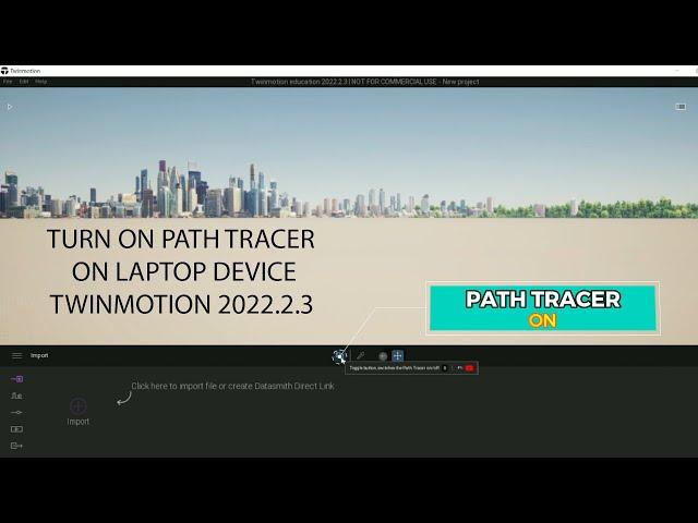 TURN ON PATH TRACER ON LAPTOP DEVICE | TWINMOTION 2022.2.3