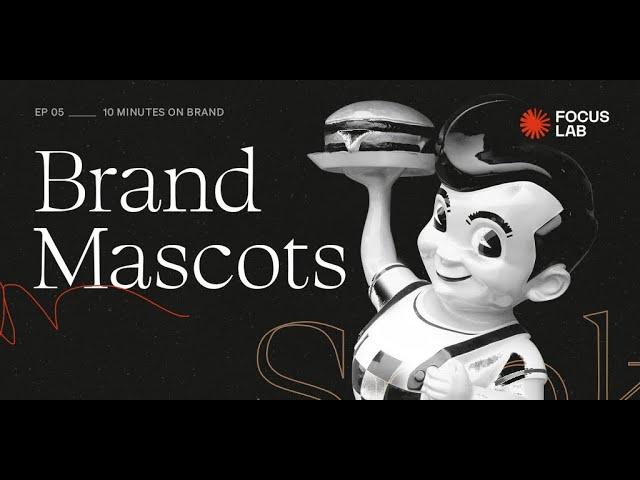 Brand Mascots | 10 Minutes On Brand by Focus Lab | Ep.5