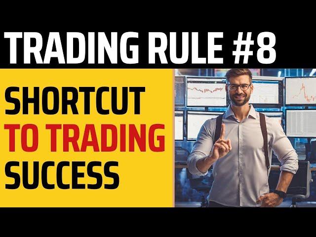 WINNERS Rule 8: The ONLY Shortcut To Trading Success