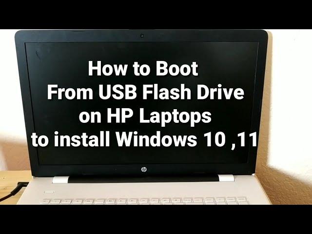 How to Boot From USB Flash Drive on HP Laptops to install Windows 10 ,11