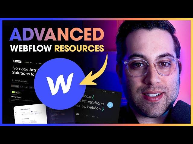 4 WEBFLOW RESOURCES No Code to the NEXT LEVEL