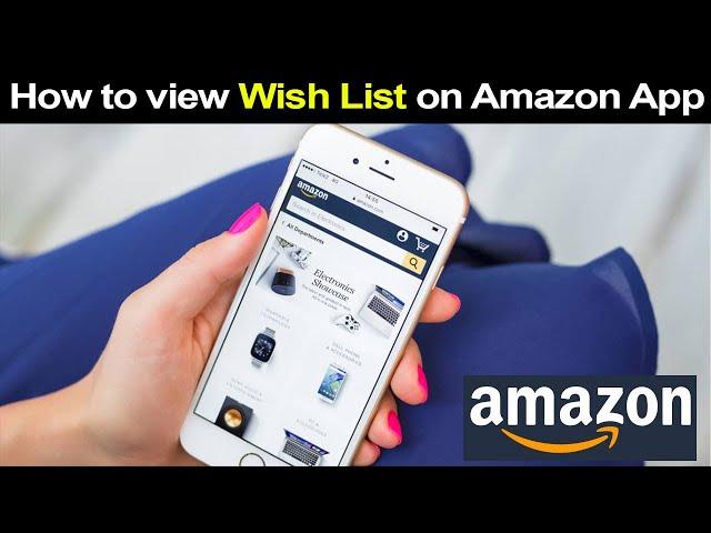 How to view Wish List on Amazon App? // Smart Enough