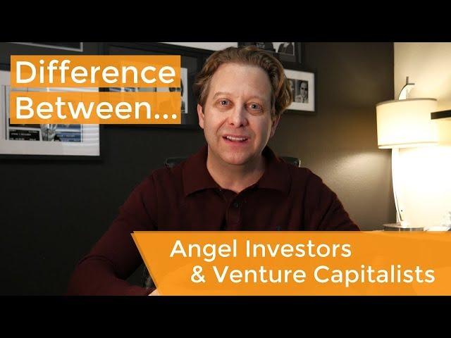 What's the Difference between Angel Investors and Venture Capitalists (VCs)?