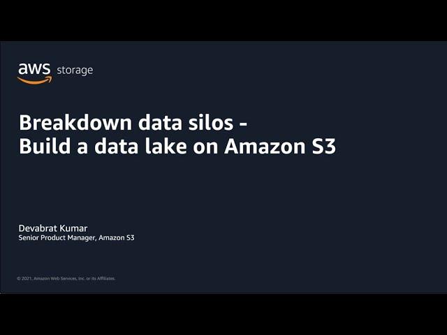 AWS Pi Week 2021: Breakdown data silos - Build a data lake on Amazon S3 | AWS Events