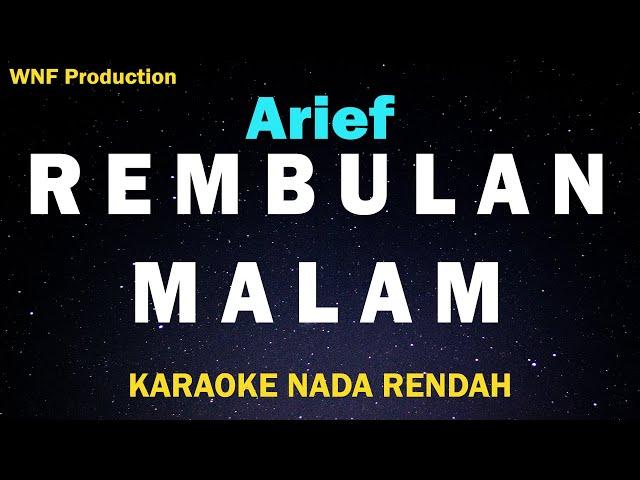 Arief -  Rembulan Malam (Karaoke Nada Lebih Rendah)