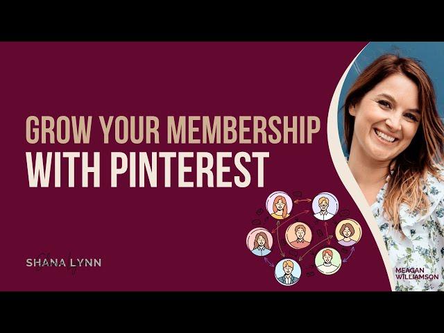 Pinterest Marketing Secrets to Build Your List and Grow Your Membership with Meagan Williamson