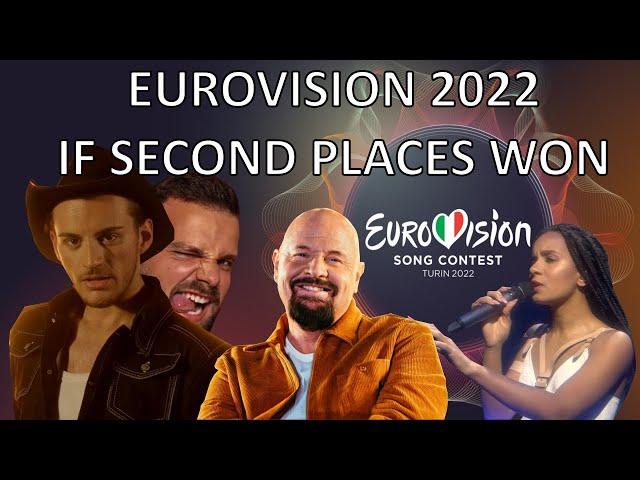 Eurovision 2022: If National Selection 2nd Places Won