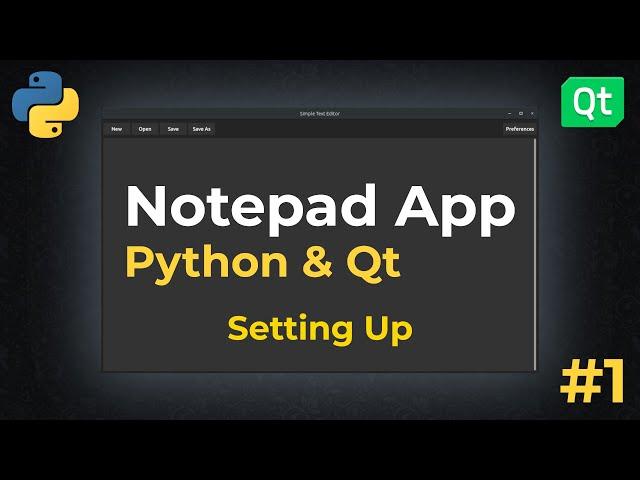 Setting Up | Notepad App w/ Python & Qt (2022) | EP1