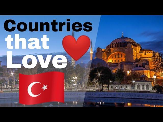  Top 10 Countries That Love Turkey | Top Friends of Turkey | Includes Pakistan & Azerbaijan