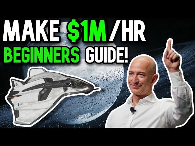 $1m/Hr BEGINNER GUIDE! ULTIMATE GUIDE TO MAKING MONEY FAST IN STAR CITIZEN *STILL WORKING*