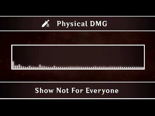 Show Not For Everyone - Physical DMG