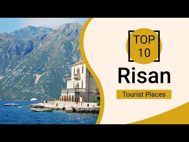 Top 10 Best Tourist Places to Visit in Risan | Montenegro - English