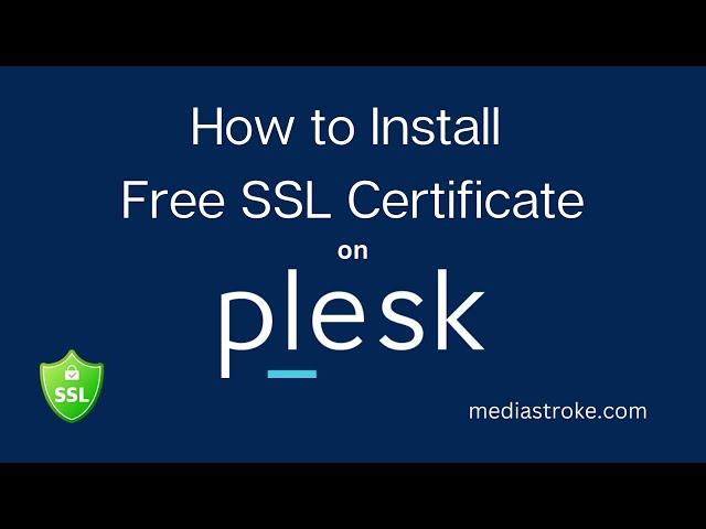 How to install free SSL Certificate on Plesk Panel