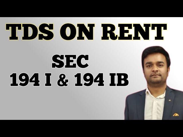 SECTION 194 I - TDS ON RENT I 194 IB I TDS ON RENTAL INCOME