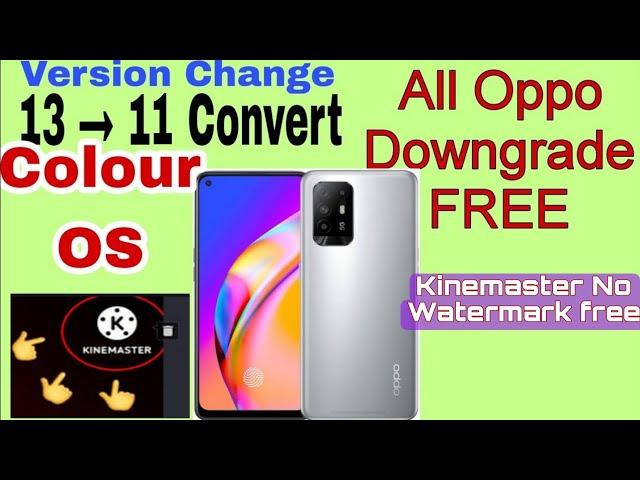 Oppo mobile downgrade kinemaster water mark Solution,how to downgrade Oppo mobile F19 5g, kinemaster