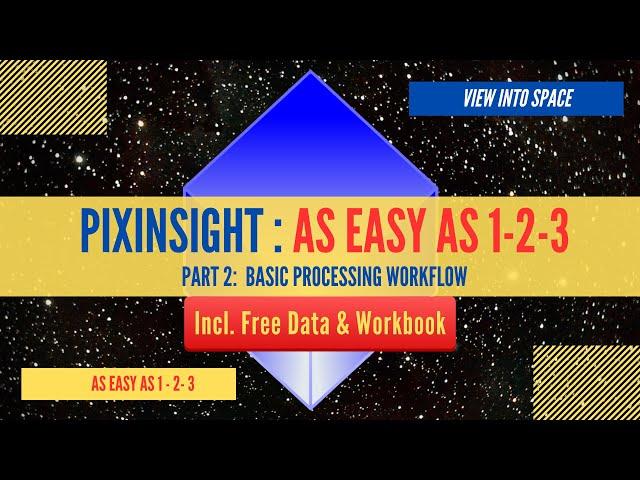 PIXINSIGHT - AS EASY AS 1-2-3 - Part 2: Basic Processing Workflow