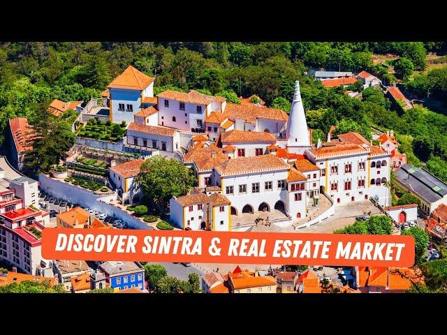 Sintra & Surroundings: Discover Portugal's Hidden Gem and Its Booming Real Estate Market